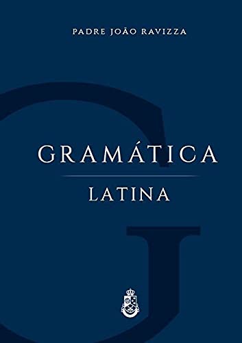 Ler Gramática Latina, do autor Pe. João Ravizza