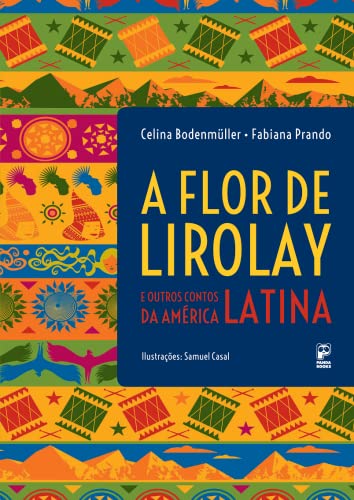 Ler Flor de Lirolay e outros contos da América Latina, do autor Celina Bodenmüller; Fabiana Prando
