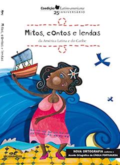Mitos, Contos e Lendas da América Latina e do Caribe, do autor Ruth Guimarães; outros autores