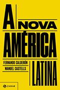 Ler A nova América Latina, do autor Fernando Calderón; Manuel Castells