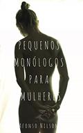 Ler Pequenos monólogos para mulheres, do autor Afonso Nilson Ler Pequenos monólogos para mulheres, do autor Afonso Nilson