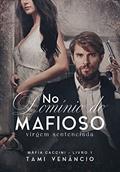 Ler NO DOMÍNIO DO MAFIOSO: Virgem Sentenciada: Máfia Caccini 1, do autor Tami Venâncio Ler NO DOMÍNIO DO MAFIOSO: Virgem Sentenciada: Máfia Caccini 1, do autor Tami Venâncio