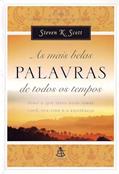 Ler As Mais Belas Palavras De Todos Os Tempos, do autor Steven K. Scott Ler As Mais Belas Palavras De Todos Os Tempos, do autor Steven K. Scott