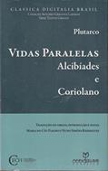 Ler Vidas Paralelas Alcibíades e Coriolano, do autor Plutarco