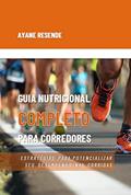 Ler Guia Nutricional Completo Para Corredores, do autor Ayane De Sá Resende
