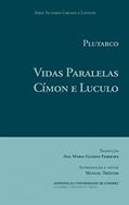 Ler Vidas Paralelas. Címon e Luculo (Autores Gregos e Latinos Livro 64), do autor Ana Maria Guedes Ferreira; Manuel Tröster