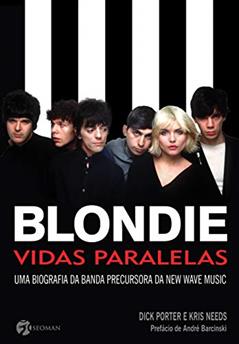 Blondie: Vidas Paralelas, do autor Dick Porter; Kris Needs