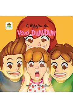 A Mágica da Vovó Dun- Dun, do autor Vivina Do Carmo Rios Balbino