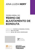 Ler Teoria Geral do Termo de Ajustamento de Conduta, do autor Ana Luiza Nery Ler Teoria Geral do Termo de Ajustamento de Conduta, do autor Ana Luiza Nery