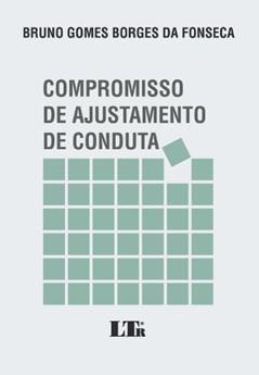 Compromisso De Ajustamento De Conduta, do autor Bruno Gomes Borges da Fonseca