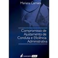 Ler Compromisso de Ajustamento de Conduta e Eficiência Administrativa. 2016, do autor Mariana Carnaes