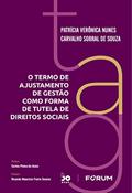 Ler O Termo de Ajustamento de Gestão como forma de Tutela de Direitos Sociais, do autor Patrícia Verônica Nunes Carvalho Sobral de Souza Ler O Termo de Ajustamento de Gestão como forma de Tutela de Direitos Sociais, do autor Patrícia Verônica Nunes Carvalho Sobral de Souza