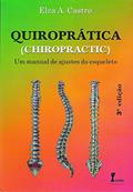 Ler Quiroprática. Um Manual de Ajuste do Esqueleto, do autor Elza A. Castro