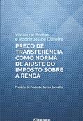 Ler Preço de Transferência Como Norma de Ajuste do Imposto Sobre a Renda, do autor Vivian de Freitas e Rodrigues de Oliveira Ler Preço de Transferência Como Norma de Ajuste do Imposto Sobre a Renda, do autor Vivian de Freitas e Rodrigues de Oliveira