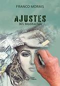 Ler Ajustes - 365 meditações, do autor José Franco Morais Júnior