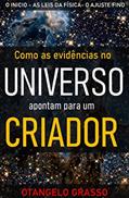 Ler Como o inicio, as leis da física, e o ajuste fino do Universo apontam para Deus, do autor Otangelo Grasso Ler Como o inicio, as leis da física, e o ajuste fino do Universo apontam para Deus, do autor Otangelo Grasso