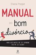 Ler Manual do bom divórcio: Para ler antes de se separar (ou de se casar), do autor Diana Poppe Ler Manual do bom divórcio: Para ler antes de se separar (ou de se casar), do autor Diana Poppe