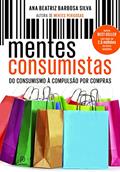 Ler Mentes consumistas, do autor Ana Beatriz Barbosa Silva Ler Mentes consumistas, do autor Ana Beatriz Barbosa Silva