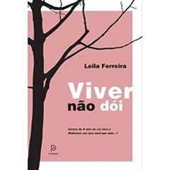 Viver não dói, do autor Leila Ferreira