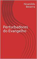 Ler Perturbadores do Evangelho (001 Livro 1), do autor Nivanildo Beserra