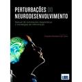Ler Perturbações do Neurodesenvolvimento. Manual de Orientações Diagnósticas e Estratégias, do autor Cláudia Bandeira de Lima Ler Perturbações do Neurodesenvolvimento. Manual de Orientações Diagnósticas e Estratégias, do autor Cláudia Bandeira de Lima