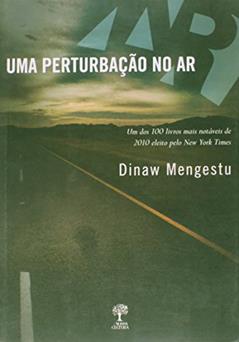 Uma Perturbação no Ar, do autor Dinaw Mengestu