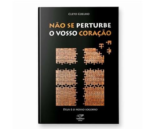Ler NÃO SE PERTURBE O VOSSO CORAÇÃO, do autor CLETO COELHO