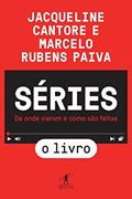 Ler Séries - O livro: De onde vieram e como são feitas, do autor Jacqueline Cantore; Marcelo Rubens Paiva Ler Séries - O livro: De onde vieram e como são feitas, do autor Jacqueline Cantore; Marcelo Rubens Paiva