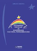 Ler Dicionário Escolar da Diversidade Cultural Pernambucana, do autor Adriano Marcena