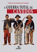 Ler A Guerra total de Canudos, do autor Mello; Frederico Pernambucano de