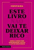 Ler Este livro não vai te deixar rico: Descubra a verdade sobre empreendedorismo, startups e a arte de ganhar dinheiro, do autor Startup da Real Ler Este livro não vai te deixar rico: Descubra a verdade sobre empreendedorismo, startups e a arte de ganhar dinheiro, do autor Startup da Real