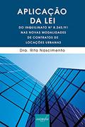 Ler Aplicação da lei do inquilinato n° 8.245/91 nas novas modalidades de contratos de locações urbanas, do autor Dra. Rita Nascimento