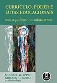 Ler Currículo, Poder e Lutas Educacionais: Com a Palavra, os Subalternos, do autor Michael W. Apple; Kristen L. Buras Ler Currículo, Poder e Lutas Educacionais: Com a Palavra, os Subalternos, do autor Michael W. Apple; Kristen L. Buras