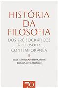 Ler História da Filosofia: dos Pré-socráticos à Filosofia Contemporânea, do autor Juan Manuel Navarro Cordón; Tomás Calvo Martínez
