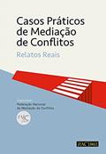 Ler Casos Práticos De Mediação De Conflitos - Relatos Reais, do autor Vários Autores; federação Nacional De Mediadores De Conflitos Ler Casos Práticos De Mediação De Conflitos - Relatos Reais, do autor Vários Autores; federação Nacional De Mediadores De Conflitos