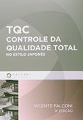Ler TQC. Controle da Qualidade Total no Estilo Japonês, do autor Vicente Falconi Campos Ler TQC. Controle da Qualidade Total no Estilo Japonês, do autor Vicente Falconi Campos