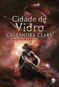 Ler Cidade de vidro (Vol.3 Os Instrumentos Mortais - Capa Nova), do autor Clare Cassandra