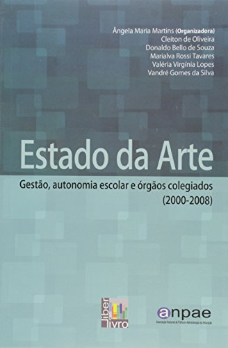 Ler Estado da Arte. Gestão, Autonomia Escolar e Órgãos Colegiados 2000 - 2008, do autor Angela Maria Martins Ler Estado da Arte. Gestão, Autonomia Escolar e Órgãos Colegiados 2000 - 2008, do autor Angela Maria Martins