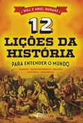 Ler 12 Lições da História: Para Entender o Mundo, do autor Will Durant; Ariel Durant