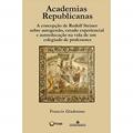 Ler Academias Republicanas, do autor Francris Gladstone
