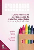 Ler Gestão escolar e organização do trabalho pedagógico na educação inclusiva, do autor Mônica Caetano Vieira; Maria Aparecida da Silva Ler Gestão escolar e organização do trabalho pedagógico na educação inclusiva, do autor Mônica Caetano Vieira; Maria Aparecida da Silva