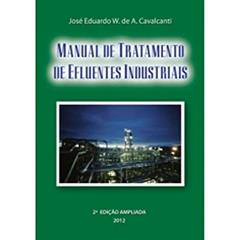 Manual de Tratamento de Efluentes Industriais, do autor José Eduardo W. Cavalcanti