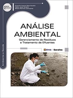 Análise ambiental: Gerenciamento de resíduos e tratamento de efluentes, do autor Fábio José Ibrahin e Eliane Ramos Cantuária Francini Imene Dias Ibrahin
