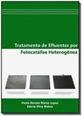 Ler Tratamento de Efluentes por Fotocatálise Heterogênea, do autor Paulo Renato Matos Lopes Ler Tratamento de Efluentes por Fotocatálise Heterogênea, do autor Paulo Renato Matos Lopes