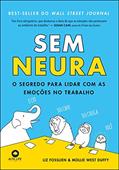Ler Sem Neura: O Segredo Para Lidar com as Emoções no Trabalho, do autor Liz Fosslien; Mollie West Duffy Ler Sem Neura: O Segredo Para Lidar com as Emoções no Trabalho, do autor Liz Fosslien; Mollie West Duffy
