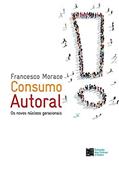 Ler Consumo Autoral: os Novos Núcleos Geracionais, do autor Francesco Morace Ler Consumo Autoral: os Novos Núcleos Geracionais, do autor Francesco Morace