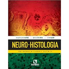 Neuro-histologia: Uma Abordagem Celular e Sistêmica, do autor Ana Maria Blanco Martinez; Elenice Maria Correa; Silvana Allodi