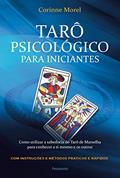 Ler Tarô Psicológico Para Iniciantes: Como Utilizar a Sabedoria do Tarô de Marselha Para Conhecer a si Mesmo e os Outros, do autor Corinne Morel Ler Tarô Psicológico Para Iniciantes: Como Utilizar a Sabedoria do Tarô de Marselha Para Conhecer a si Mesmo e os Outros, do autor Corinne Morel