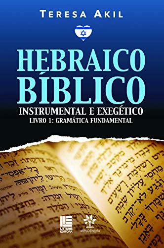 Ler Hebraico bíblico: Instrumental e exegético - Livro 1: Gramática fundamental, do autor Tereza Akil