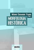 Ler Morfologia histórica, do autor Mário Eduardo Viaro